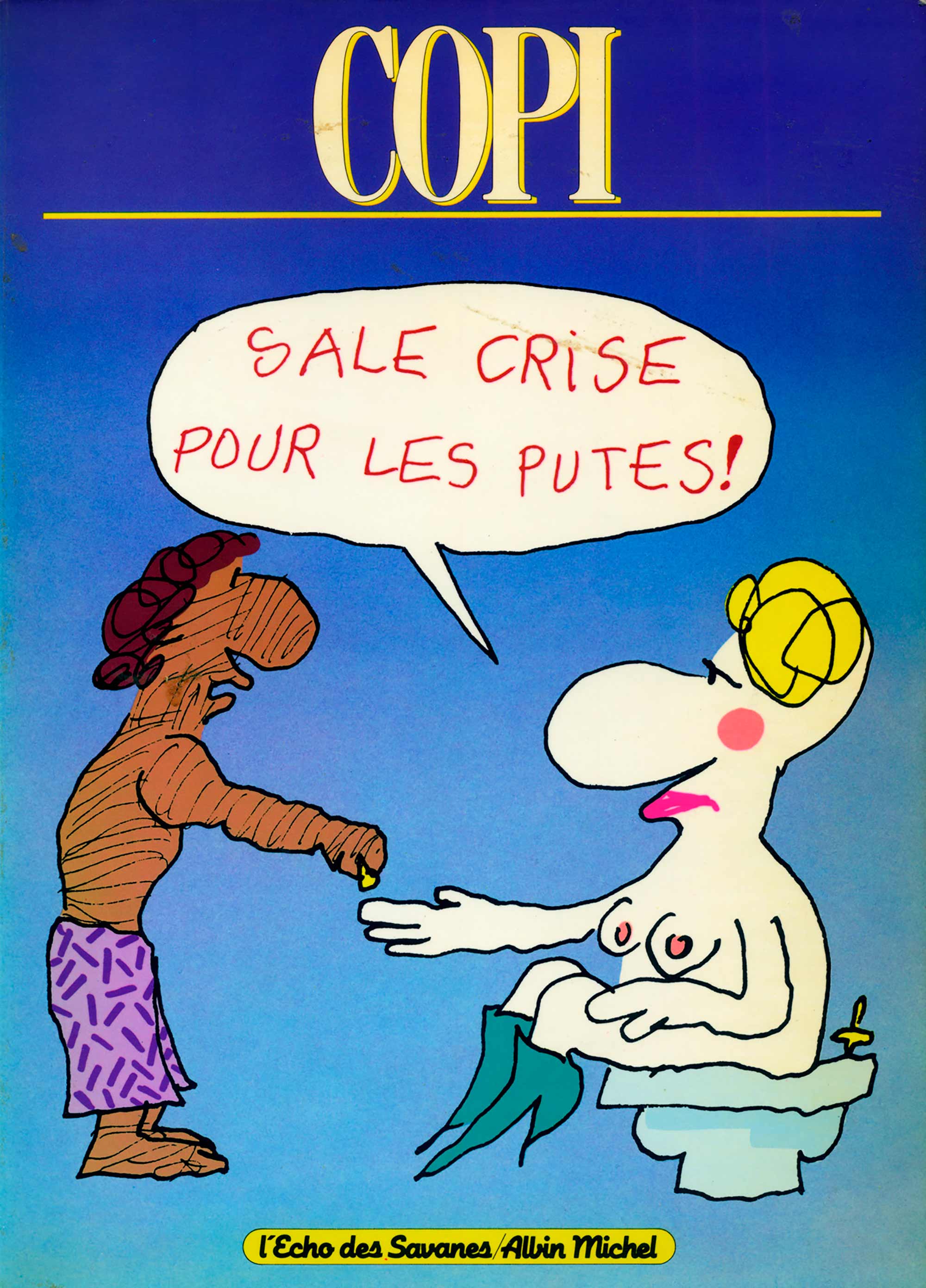 Copi, Sale crise pour les putes!, 1984 