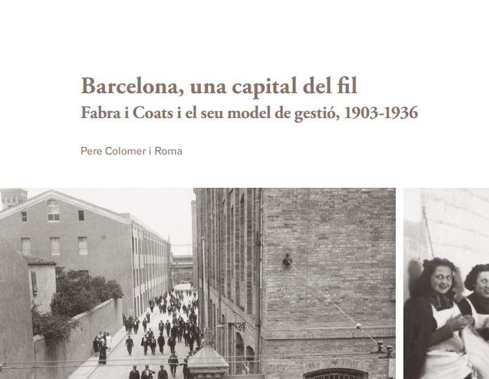 Fragment portada 'Barcelona, una capital del fil. Fabra i Coats i el seu model de gestió, 1903-1936'