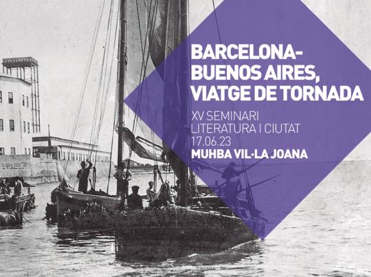 XV Seminari de Literatura i Ciutat 'Barcelona – Buenos Aires. Viatge de tornada'