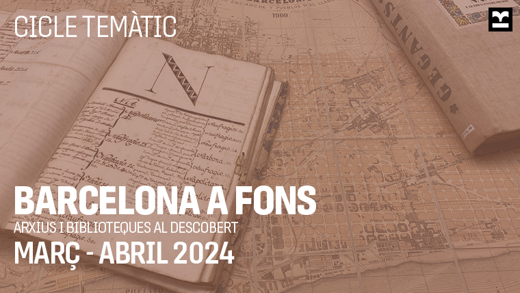 Barcelona a fons. Arxius i biblioteques al descobert