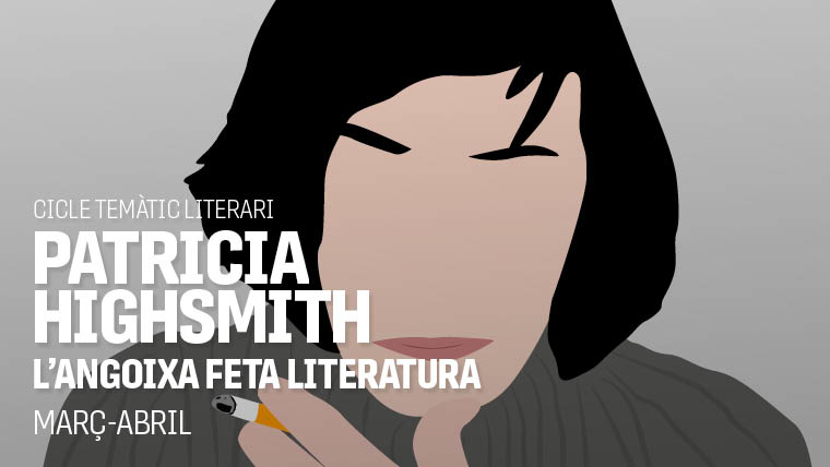 Patricia Highsmith, l’angoixa feta literatura presentació