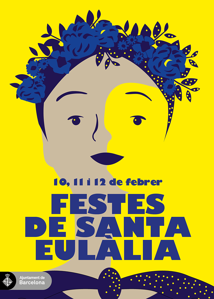 Cartel de Santa Eulàlia 2017 con el fondo amarillo y el texto: 10, 11 y 12 de febrero. Fiestas de Santa Eulàlia. Ayuntamiento de Barcelona.