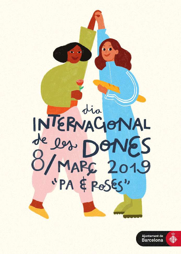 Cartell del Dia Internacional de les Dones amb el text: Dia Internacional de les Dones. 8 de març de 2019. Pa i roses. Dues dones agafades de la mà amb un pa i una rosa. Ajuntament de Barcelona. 