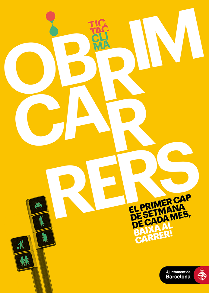 Cartell en què es pot llegir el text ‘Obrim carrers, el primer cap de setmana de cada mes baixa al carrer’. Ajuntament de Barcelona. 