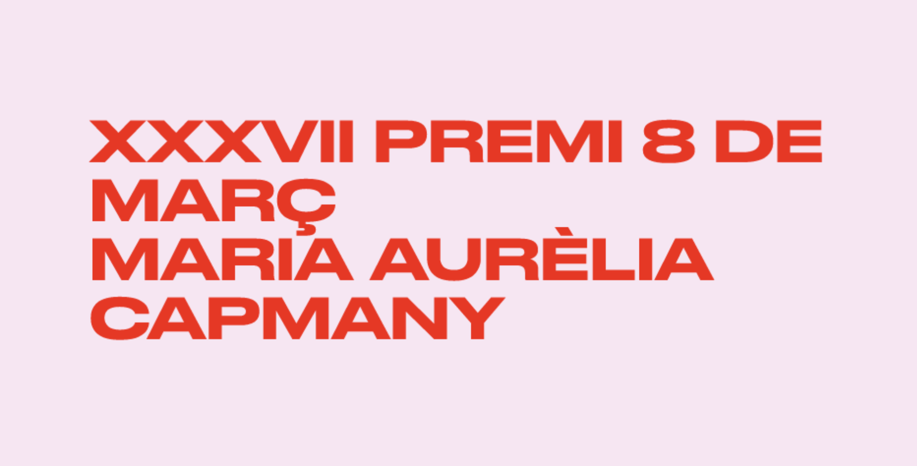 XXXVII premi 8 de març Marria Aurèlia Capmany