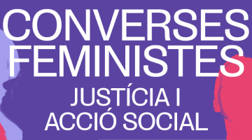 Justícia i acció social - Converses feministes