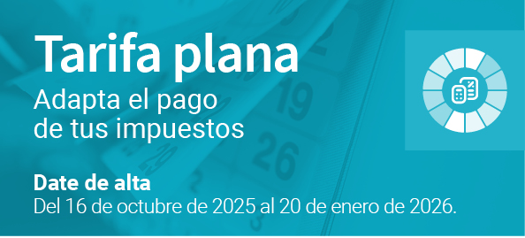 Tarifa plana - Adapta el pago de tus impuestos - Date de alta del 16 de octubre al 20 de enero