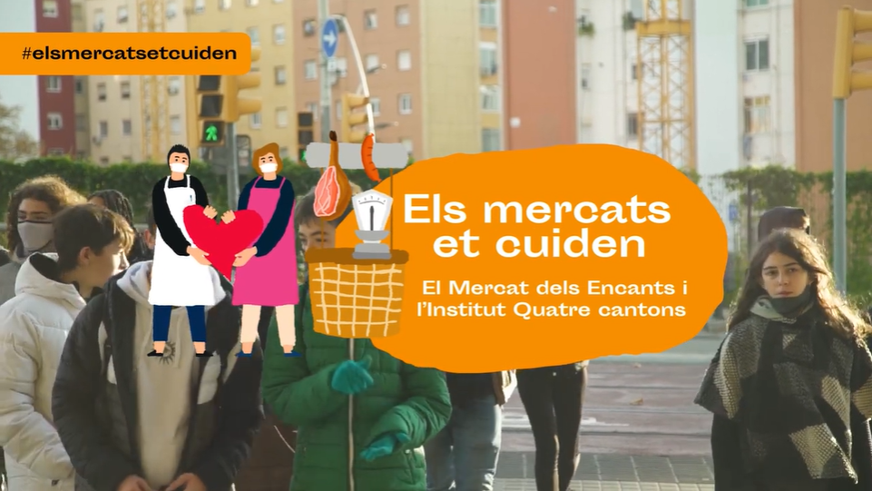 Els mercats et cuiden - El Mercat dels Encants i l'Institut Quatre Cantons