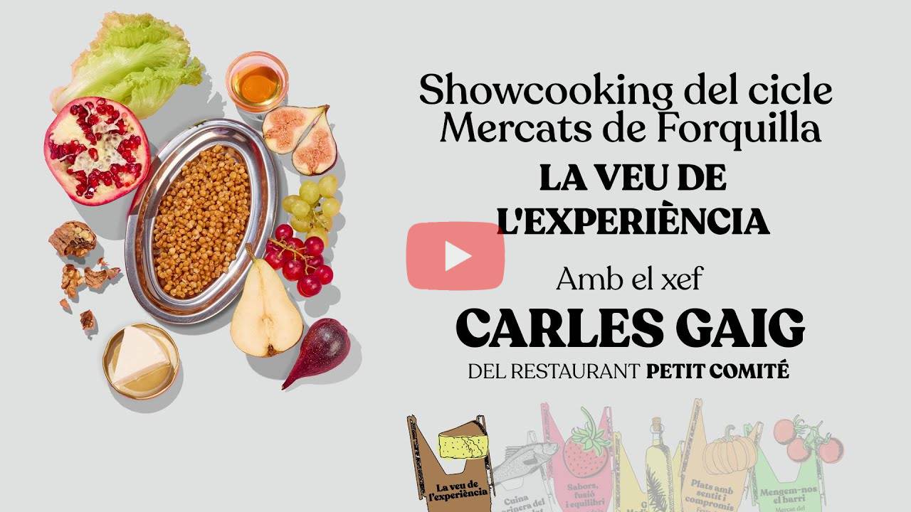 Mercats de Forquilla. Carles Gaig