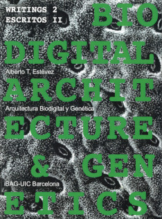 Arquitectura biodigital y genética. escritos II 