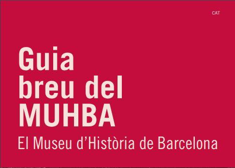 Fragment portada 'Guia breu del MUHBA El Museu d’Història de Barcelona'