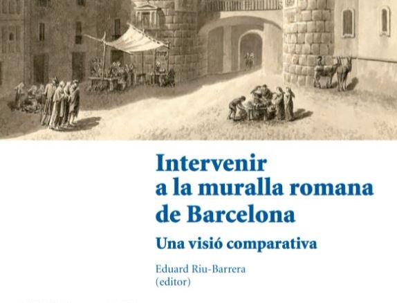 Fragment portada 'Intervenir a la muralla romana de Barcelona. Una visió comparativa'