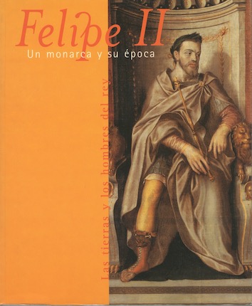 Portada del catàleg de l'exposició Felipe II: Un monarca y su época