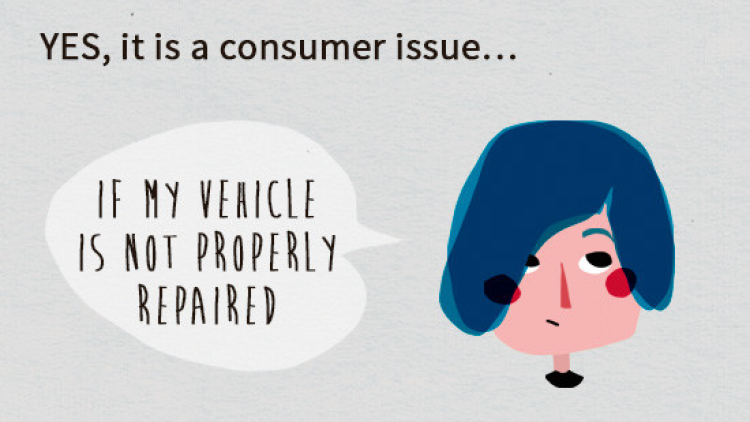 For example: if a consumer's vehicle has been poorly repaired, it is considered a consumer issue