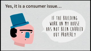 For example: if works carried out at a consumer’s property have been poorly executed, it is considered a consumer issue