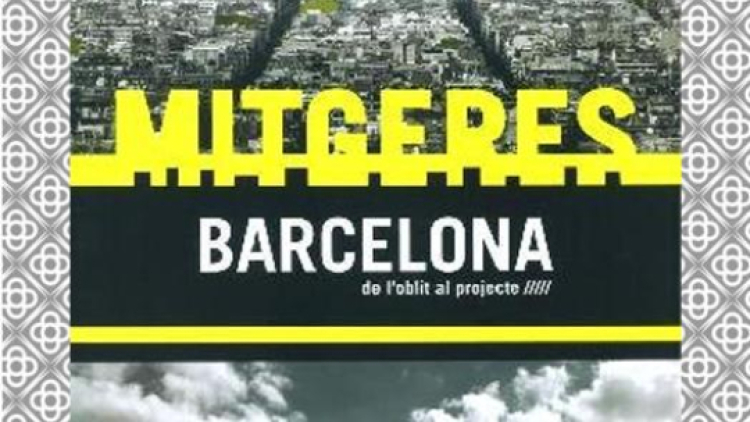 Mitgeres Barcelona. De l'oblit al projecte