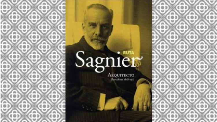 Ruta Sagnier . Arquitecte (Barcelona 1858-1931)