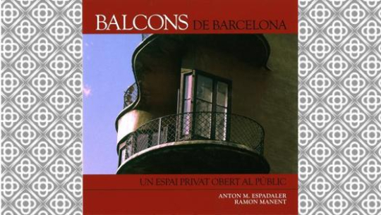 Balcons de Barcelona. Un espai privat obert al públic.