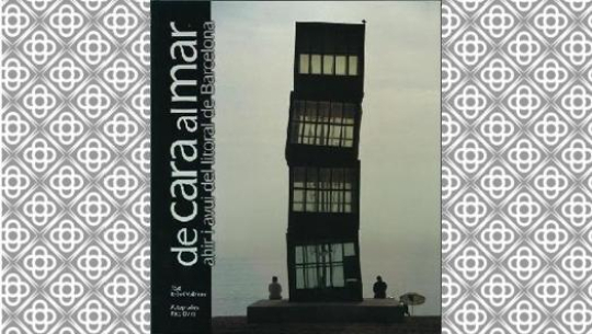 De cara al mar. Ahir i avui del litoral de Barcelona