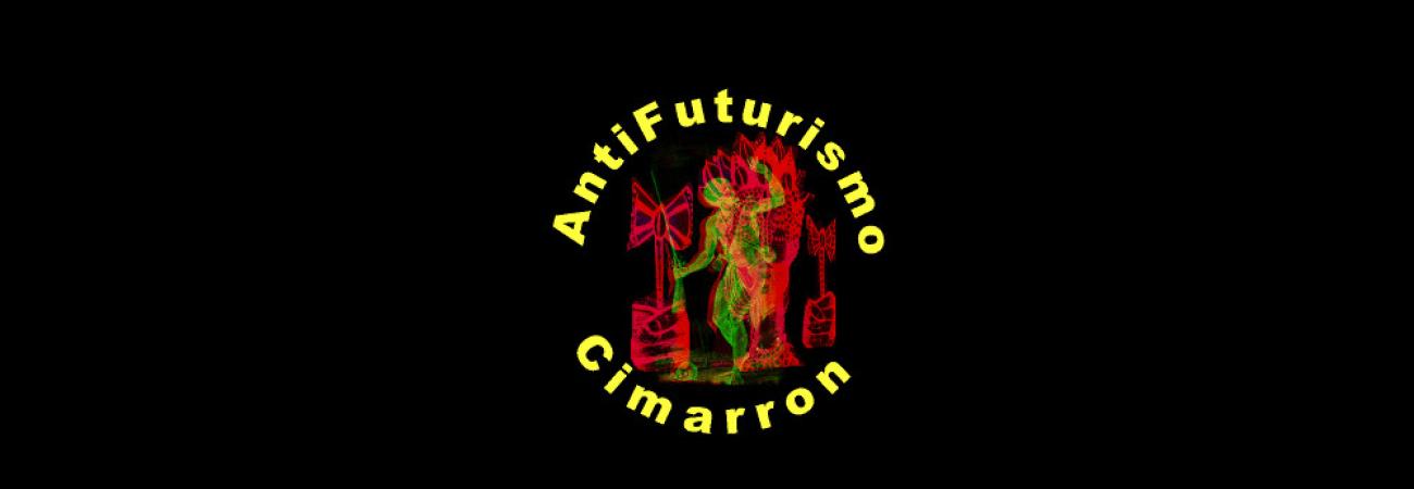 ANTIFUTURISME CIMARRÓN